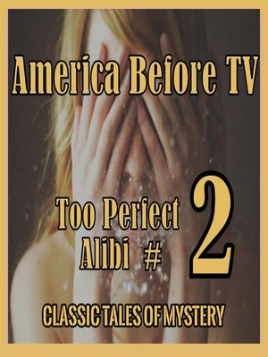 cover image of America Before TV: Too Perfect Alibi #2